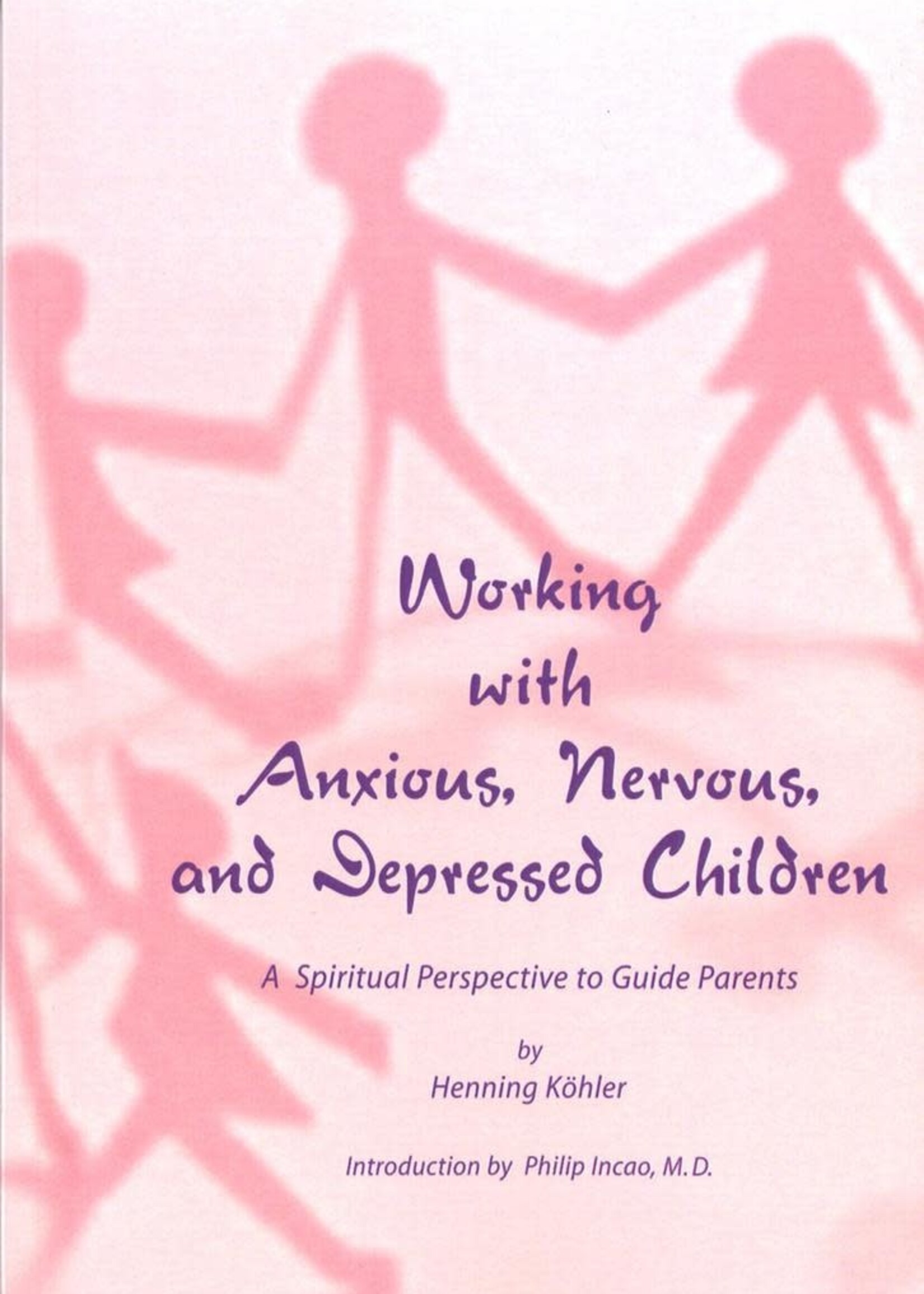 Waldorf Publications Working with Anxious, Nervous, & Depressed Children