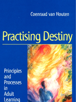 Temple Lodge Press Practising Destiny: Principles And Processes In Adult Learning