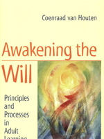 Temple Lodge Press Awakening the Will: Principles and Processes in Adult Learning – Coenraad van Houten