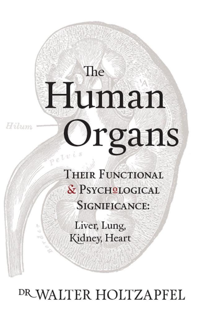 Floris Books The Human Organs: Their Functional And Psychological Significance: Liver Lung Kidney Heart