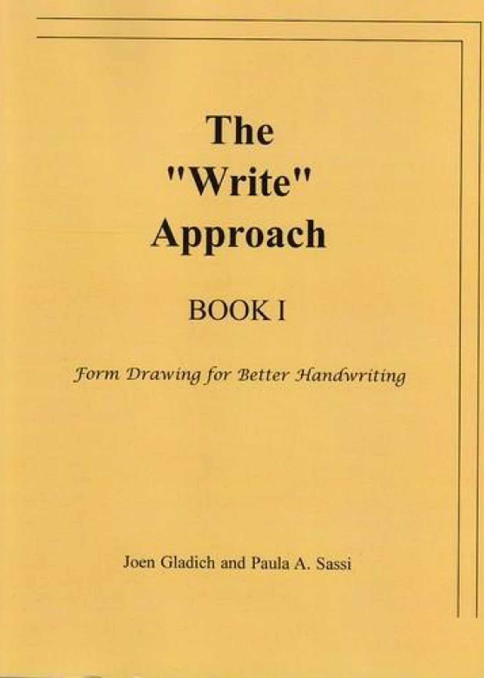 Rudolf Steiner College Press The “Write” Approach Book I: From Drawing for Better Handwriting