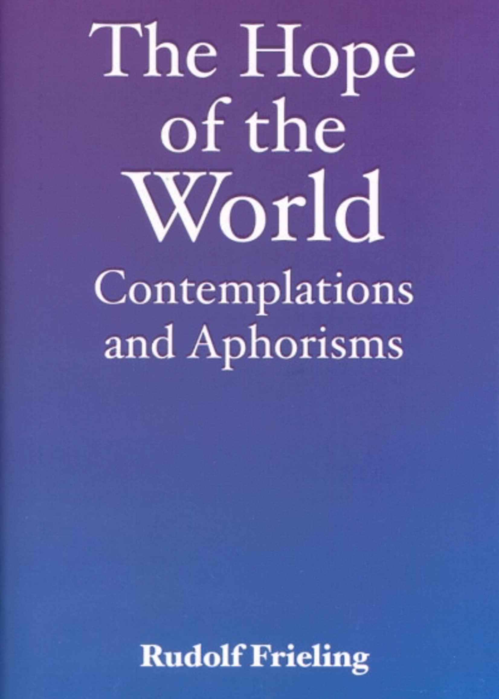 Floris Books The Hope Of The World: Contemplations And Aphorisms