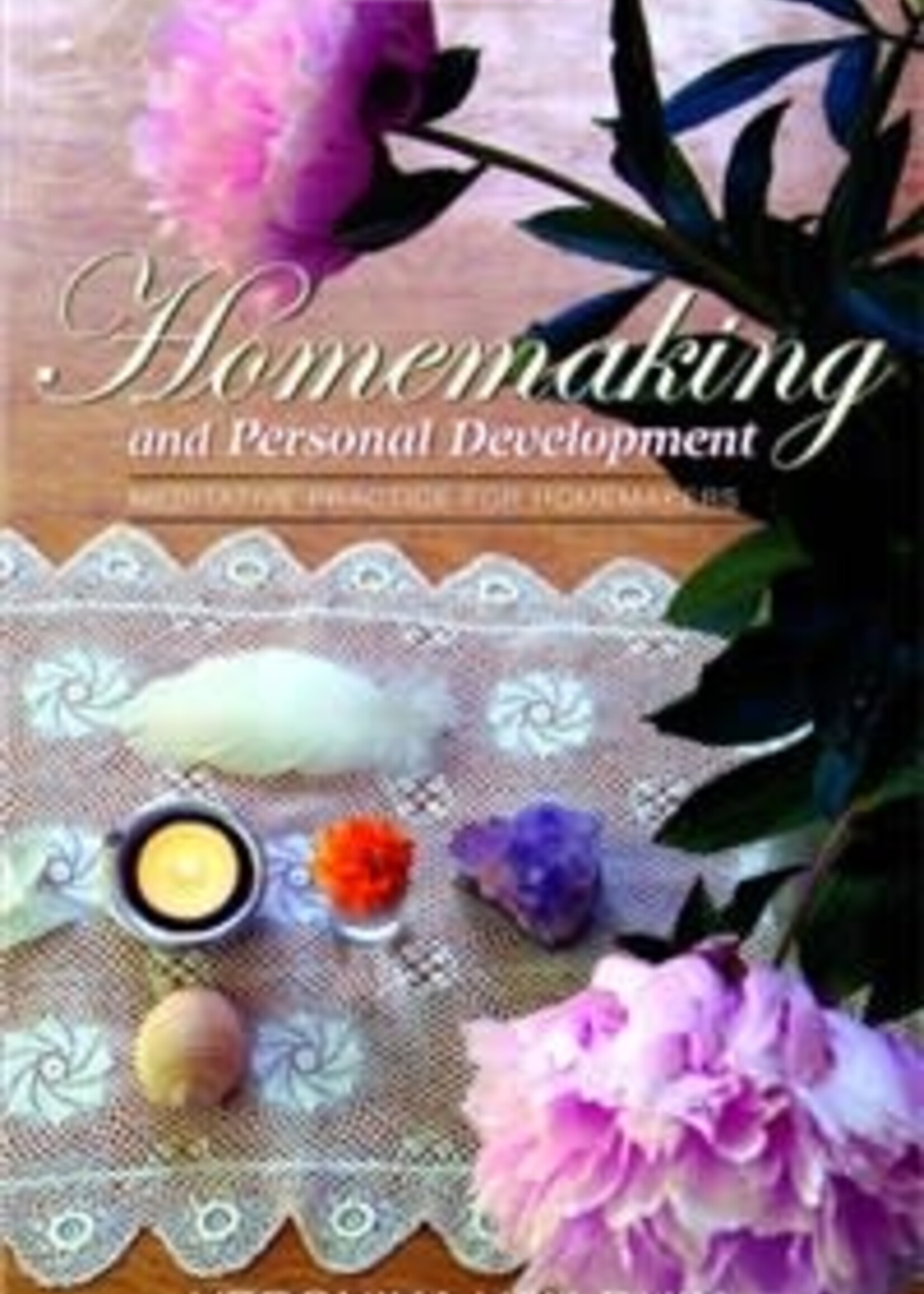 Rudolf Steiner Press Homemaking and Personal Development: Meditative Practice for Homemakers