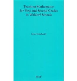 Rudolf Steiner College Press Teaching Mathematics for First and Second Grade in Waldorf Schools