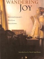 Lindisfarne Books Wandering Joy: Meister Eckhart’s Mystical Philosophy