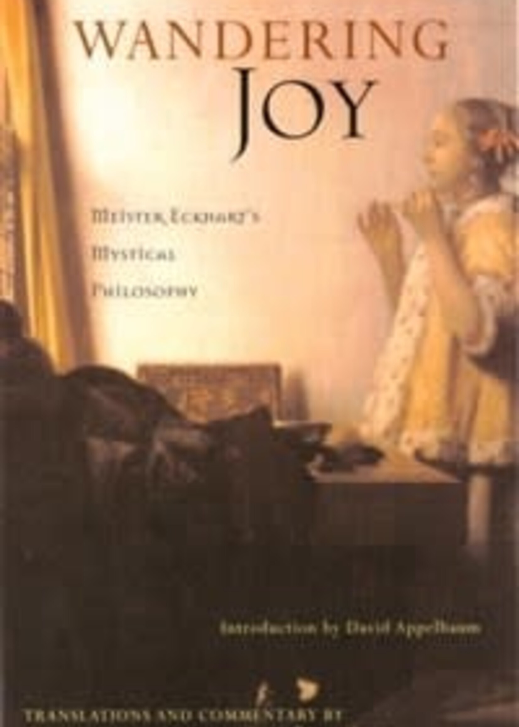 Lindisfarne Books Wandering Joy: Meister Eckhart’s Mystical Philosophy