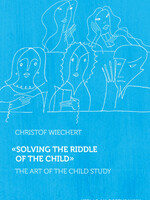 Verlag am Goetheanum Solving the Riddle of the Child: The art of the Child Study