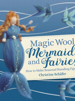 Floris Books Magic Wool Mermaids and Fairies How to Make Seasonal Standing Figures