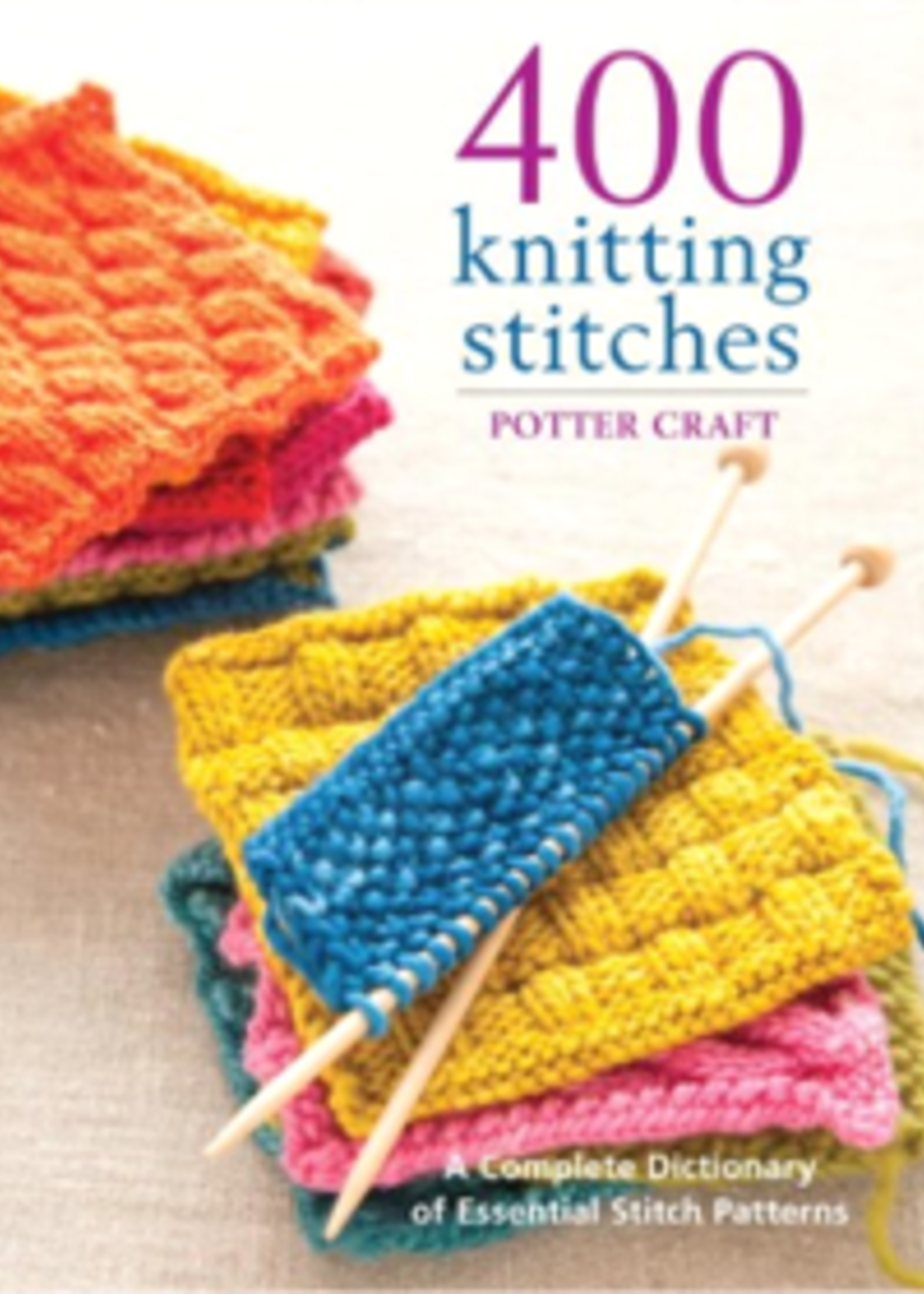 Potter Craft 400 Knitting Stitches: A Complete Dictionary of Essential Stitch Patterns