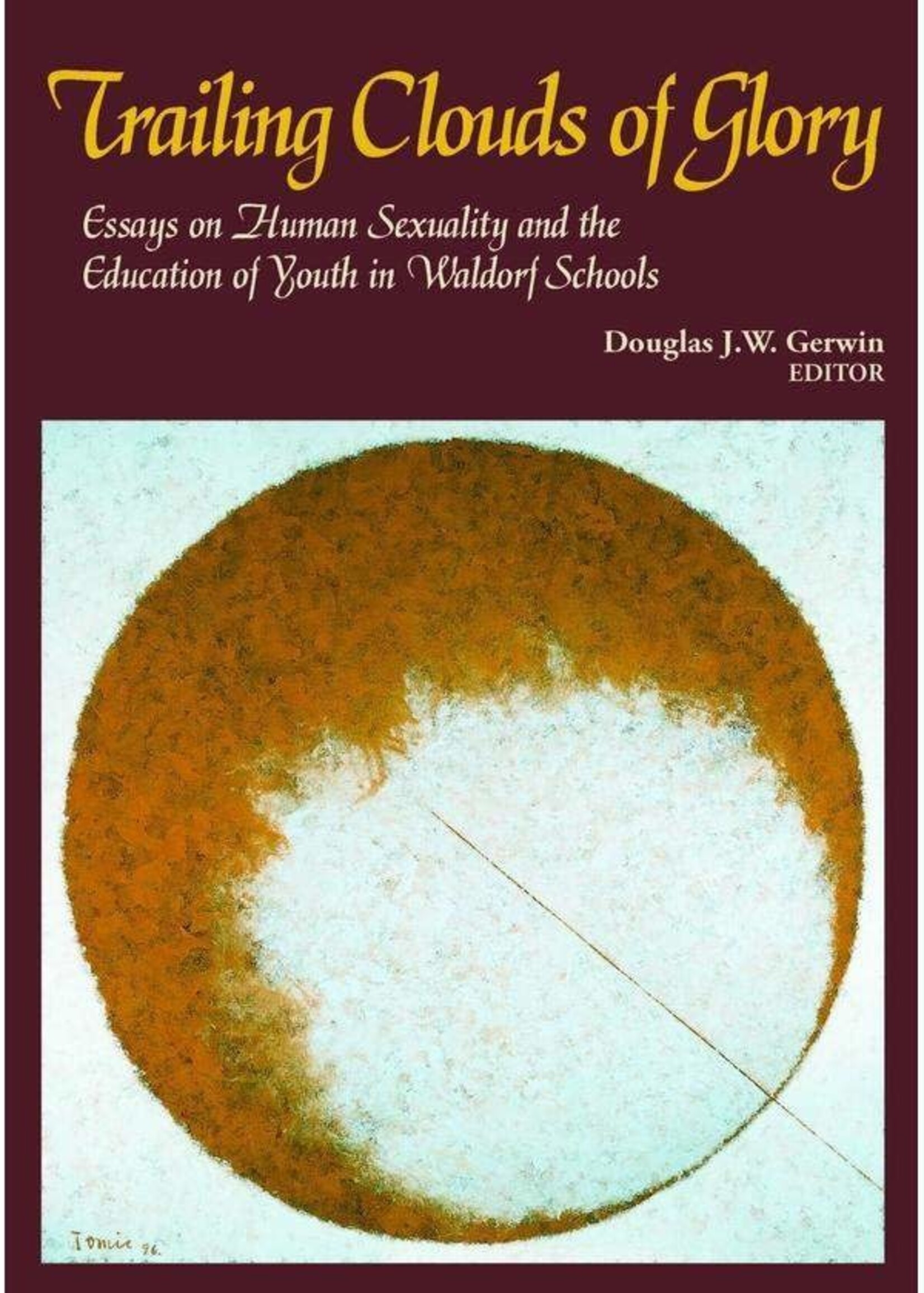 Waldorf Publications Trailing Clouds of Glory - Essays on Human Sexuality and the Education of Youth in Waldorf Schools