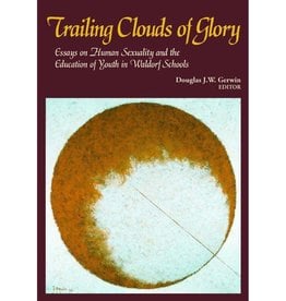 Waldorf Publications Trailing Clouds of Glory - Essays on Human Sexuality and the Education of Youth in Waldorf Schools