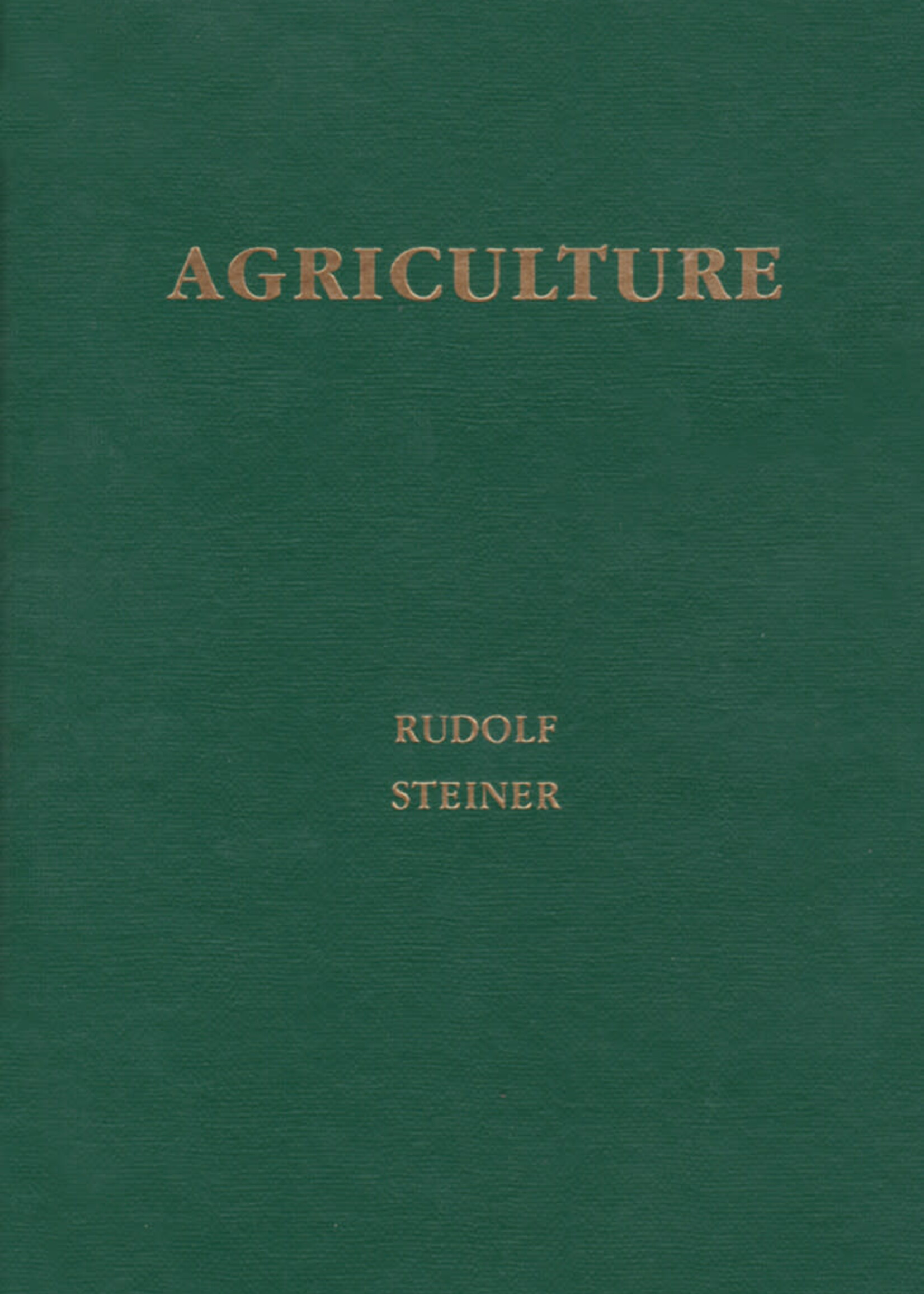 Biodynamic Association Agriculture: Spiritual Foundations for the Renewal of Agriculture (CW 327)