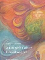 Rudolf Steiner Press A Life with Colour Gerard Wagner - Caroline Chanter