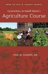 Steiner Books Commentary on Rudolf Steiner's Agriculture Course - Paul W. Scharff