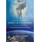 Rudolf Steiner Press The Reappearance of Christ in the Etheric