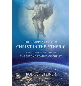 Rudolf Steiner Press The Reappearance of Christ in the Etheric