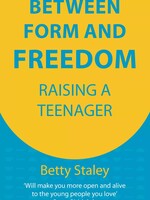 Hawthorne Press Between Form And Freedom: Being A Teenager