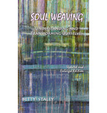 Rudolf Steiner College Press Soul Weaving: Understanding and Transforming Ourselves - Betty Staley