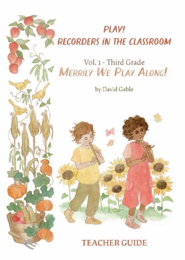 Waldorf Publications Play! Recorders in the Classroom Third Grade Teacher Guide