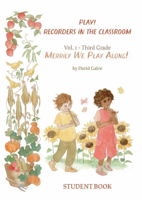 Waldorf Publications Play! Recorders in the Classroom Third Grade Student
