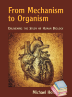 From Mechanism to Organism