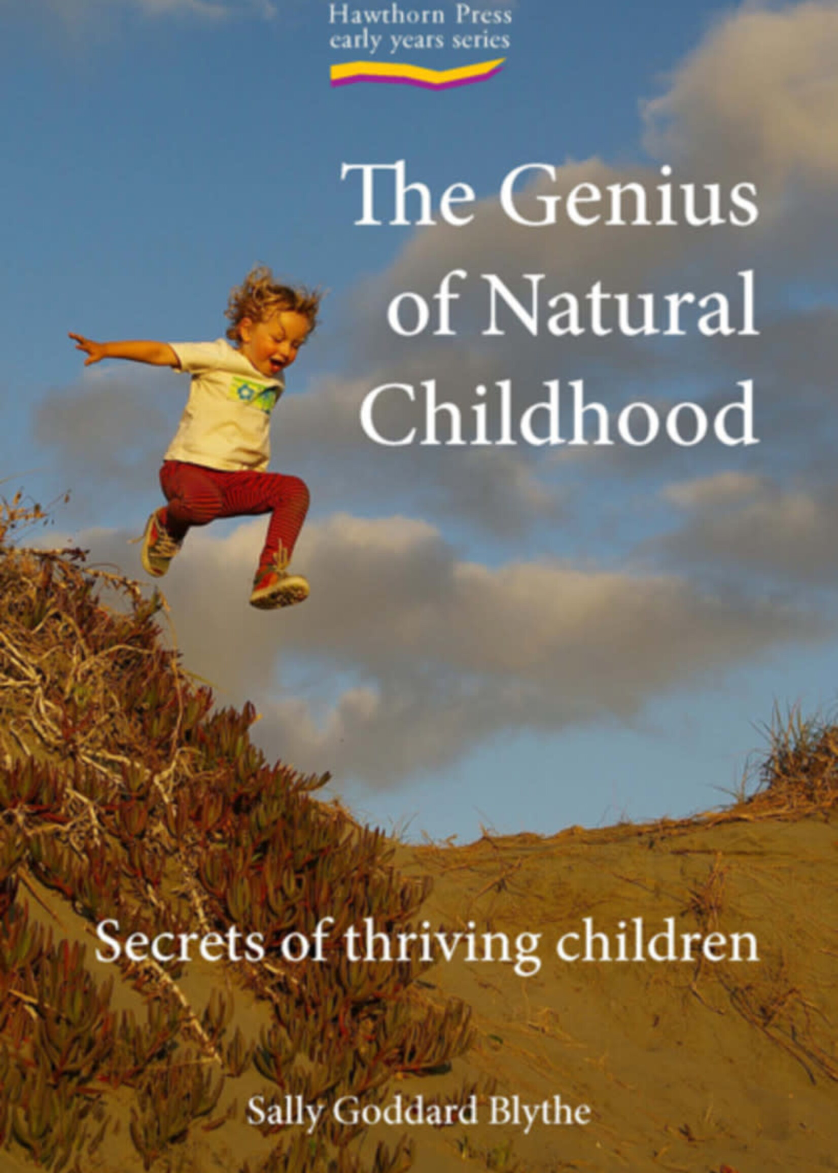 Hawthorne Press The Genius Of Natural Childhood: Secrets Of Thriving Children