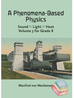 Waldorf Publications A Phenomena-Based Physics Vol 3, Sound, Light, Heat