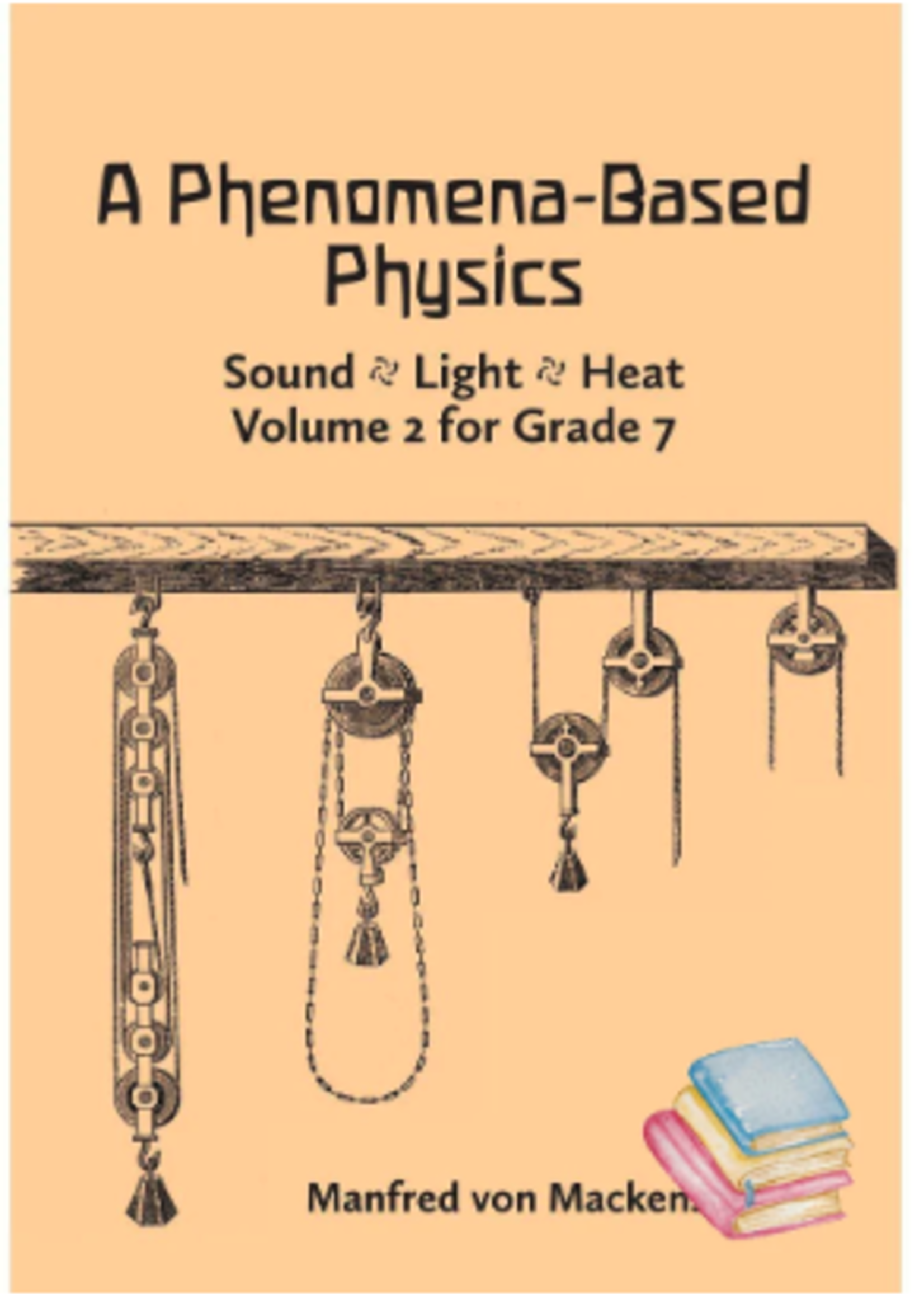 Waldorf Publications A Phenomena-Based Physics Vol 2 - grade 7