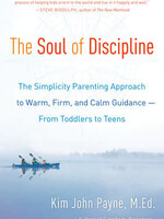 Ballantine Books The Soul of Discipline: The Simplicity Parenting Approach to Warm, Firm, and Calm Guidance- From Toddlers to Teens paperback