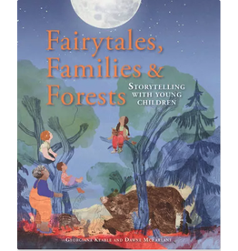 Hawthorn Press Fairytales, Families & Forests Storytelling with young children Georgiana Keable & Dawne McFarlane