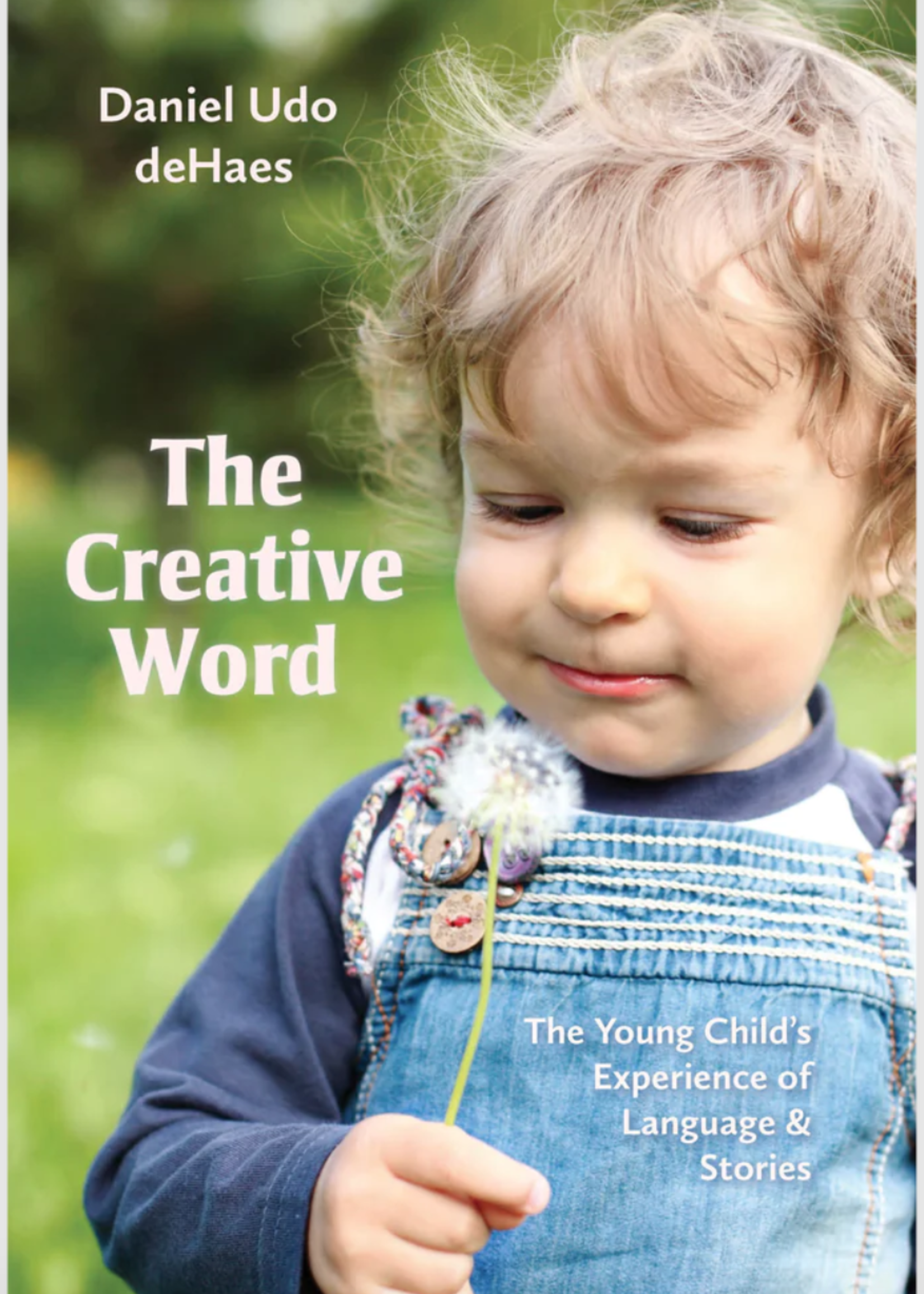 WECAN Press The Creative Word: The Young Child's Experience of Language and Stories