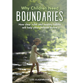 Floris Books Why Children Need Boundaries How Clear Rules and Healthy Habits will Help your Children Thrive