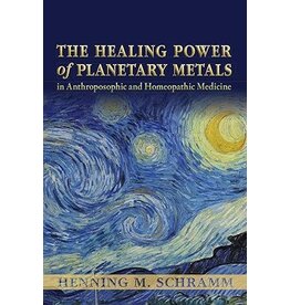 Lindisfarne Books The Healing Power Of Planetary Metals In Anthroposophic And Homeopathic Medicine