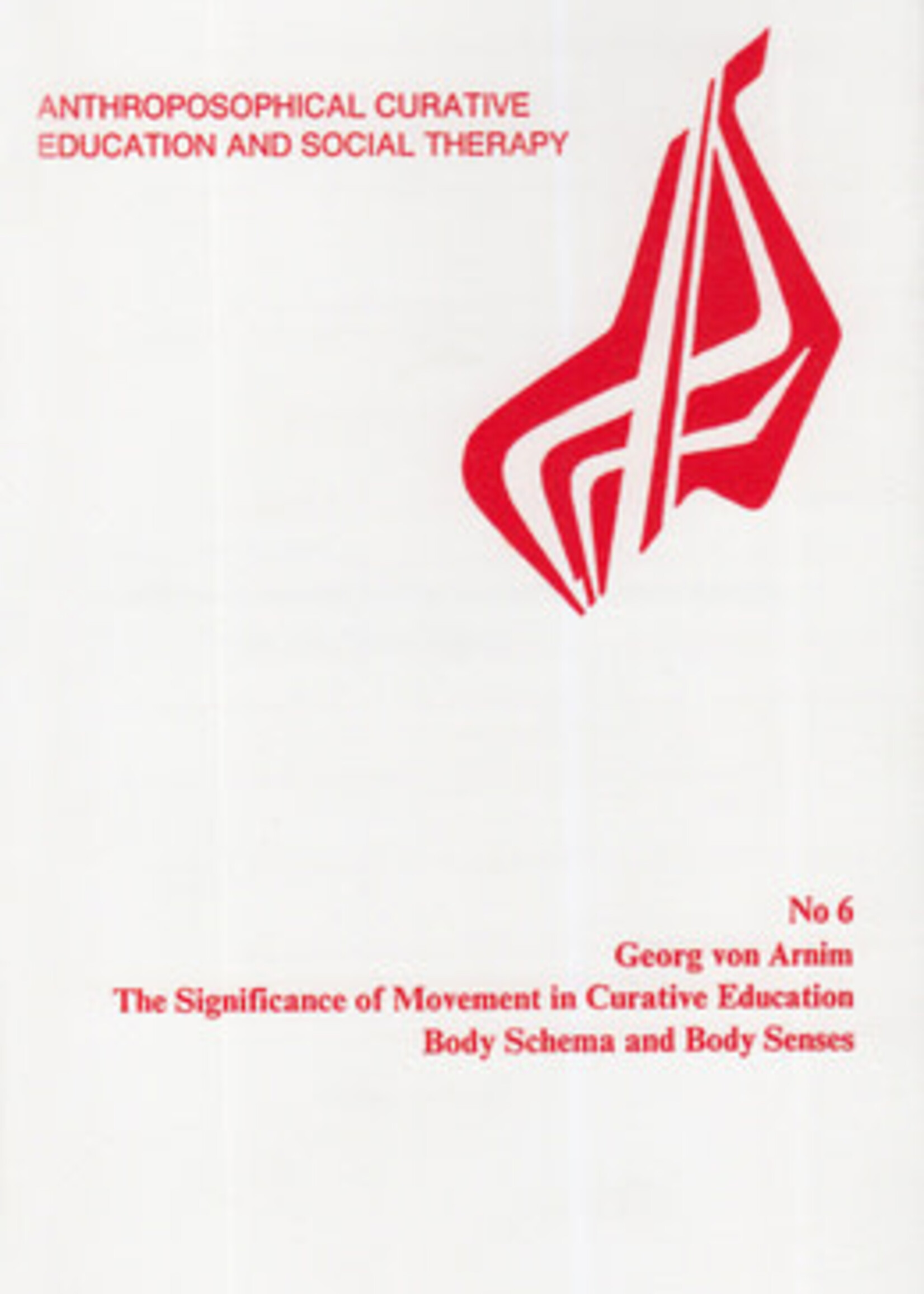 Rudolf Steiner College Press Significance of Movement in Curative Education : Body Schema and Body Senses