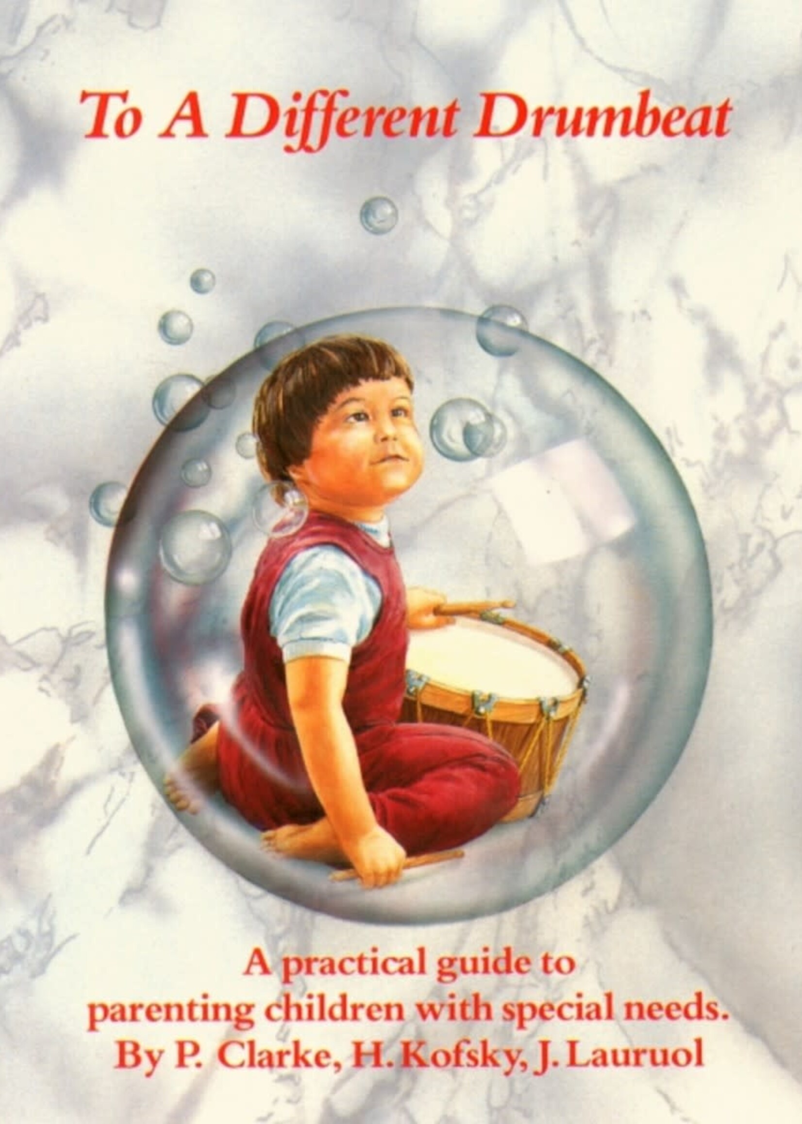 Hawthorne Press To A Different Drumbeat: A Practical Guide To Parenting Children With Special Needs