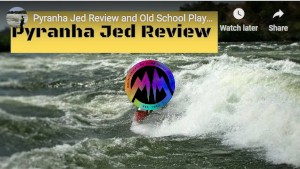 Pyranha Jed Review and Old School Playboat Progression
