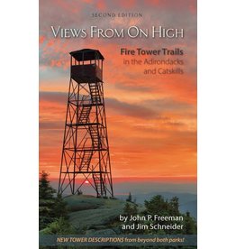 Adirondack Mountain Club Views from on High: Fire Tower Trails in the Adirondacks and Catskills 2nd Edition