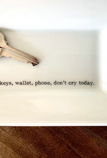 Buffalovely Keys, Wallet, Phone, Don’t Cry Today Rectangular Key Dish