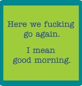 Drinks On Me Good Morning Coaster