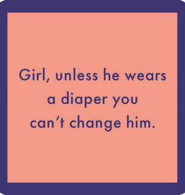 Drinks On Me Change Him Coaster
