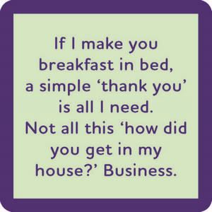 Drinks On Me Breakfast in Bed Coaster