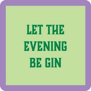 Drinks On Me Be Gin Coaster