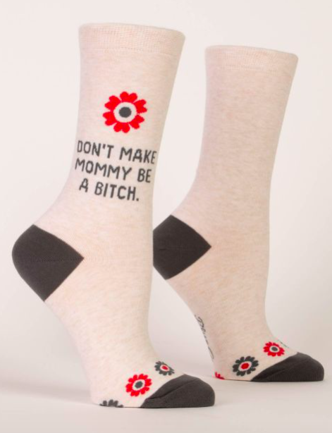 Blue Q Don't Make Mommy Womens Socks