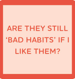 Drinks On Me Bad Habits Coaster