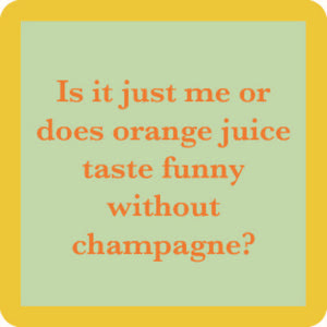 Drinks On Me Orange Juice Coaster