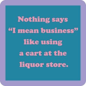 Drinks On Me Liquor Store Cart Coaster