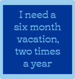 Drinks On Me Six Month Vacation Coaster