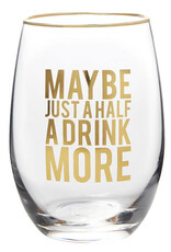 Santa Barbara Design Half a Drink More Glass 17oz