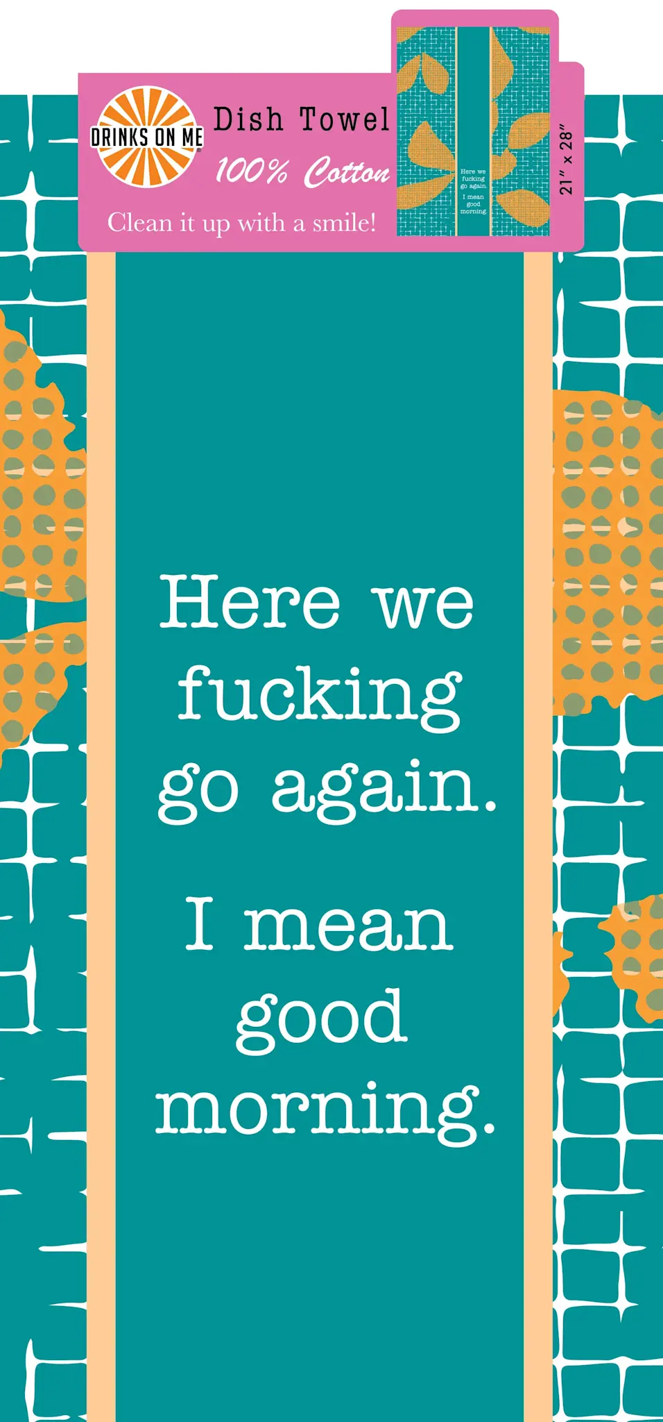 Drinks On Me Good Morning Dish Towel