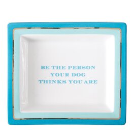 Two's Company "Be the Person Your Dog Thinks You Are" Tray in Gift Box